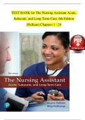 TEST BANK for The Nursing Assistant Acute, Subacute, and Long-Term Care, 6th Edition  (Pulliam) Chapters 1 - 24