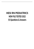 HESI RN PEDIATRICS NEW FILE TESTED 2022 55 Questions & Answers