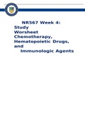 NR 567 Week 4 Study Worksheet; Chemotherapy, Hematopoietic Drugs, and Immunological Agents