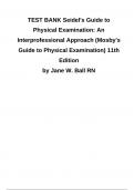 Test Bank For Seidel's Guide to Physical Examination An Interprofessional Approach 11th Edition By Jane Ball, John Flynn, Barry Solomon, Royce Dains, Josalyn Stewart, All Chapter 1-27, A+ guide