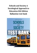 Schools and Society A Sociological Approach to Education 6th Edition Ballantine test bank