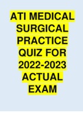 ATI MEDICAL SURGICAL PRACTICE QUIZ FOR 2022-2023 ACTUAL EXAM