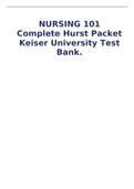 NURSING 101 Complete Hurst Packet Keiser University Test Bank/Nursing 101 Mark Klimek Blue Book/Nursing 101 Mark Klimek Blue Book/NURSING 101 Pharmacology Proctored ATI Study Guide/Nursing Leadership and Management test bank/NURSING 101) Halter: Varcaroli