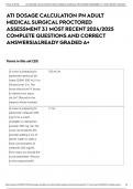 ATI DOSAGE CALCULATION PN ADULT MEDICAL SURGICAL PROCTORED ASSESSMENT 3.1 COMPLETE 50 QUESTIONS AND CORRECT ANSWERS|ALREADY GRADED A+