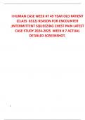  I HUMAN CASE WEEK #7 49 YEAR OLD PATIENT   (CLASS  6512) REASON FOR ENCOUNTER  ;INTERMITTENT SQUEEZING CHEST PAIN LATEST CASE STUDY 2024-2025  WEEK # 7 ACTUAL DETAILED SCREENSHOT.