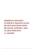 MODERATE SEDATION IN-SERVICE TRAINING EXAM REVIEW QUESTIONS WITH DETAILED ANSWERS // 100% GUARANTEED PASS  A+ GRADED