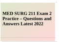 MED SURG 211 Exam 2 Practice – Questions and Answers Latest 2022 