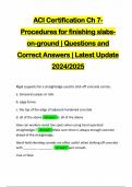 ACI Certification Ch 7- Procedures for finishing slabson-ground | Questions and Correct Answers | Latest Update 2024/2025