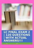 LC FINAL EXAM 2 | 120 QUESTIONS | WITH ACTUAL ANSWERS!!!