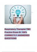 Respiratory Therapist TMC Practice Exam B: 100% CORRECTLY ANSWERED QUESTIONS 