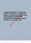 I HUMAN CASE WEEK #7 49 YEAR OLD PATIENT (CLASS 6512) -I HUMAN CASE WEEK #7 49 YEAR OLD PATIENT (CLASS 6512) REASON FOR ENCOUNTER ;INTERMITTENT CHEST PAIN |Complete Detailed case study 100% 2024