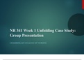 NR 341 Week 1 Unfolding Case Study: Group Presentation