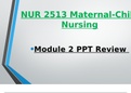 Module 2 Review PPT - NUR 2513 / NUR2513 (Latest 2022 / 2023): Maternal Child Nursing - Rasmussen