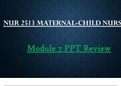 Module 7 Review PPT - NUR 2513 / NUR2513 (Latest 2022 / 2023): Maternal Child Nursing - Rasmussen