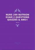 NURS 299 NUTRION EXAM 2 QUESTIONS QUIZZES & ANS!!