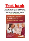 Test Bank For Advanced Practice Nursing in the Care of Older Adults 2nd Edition by Laurie Kennedy-Malone; Lori Martin-Plank; Evelyn G. Duffy 9780803666610 Chapter 1-19 Complete Guide.