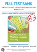 Test Bank for Understanding Medical-Surgical Nursing 6th Edition By Linda S. Williams; Paula D. Hopper Chapter 1-57 Complete Guide A+