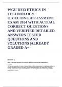 WGU D333 ETHICS IN TECHNOLOGY OBJECTIVE ASSESSMENT EXAM 2024 WITH ACTUAL CORRECT QUESTIONS AND VERIFIED DETAILED ANSWERS TESTED QUESTIONS AND SOLUTIONS |ALREADY GRADED A+ 