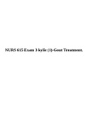 NURS 615 kylie (1)-Gout Treatment Exam 3 Questions And Answers Graded A.