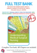 Test Bank For Understanding Medical-Surgical Nursing 6th Edition by Linda S. Williams; Paula D. Hopper 9780803668980 Chapter 1-57 Complete Guide .