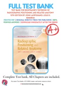 Test bank For Bontrager's Textbook of Radiographic Positioning and Related Anatomy 10th Edition by John Lampignano; Leslie E. Kendrick 9780323749565 Chapter 1-20 Complete Guide A+