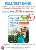 Test Bank for Maternal and Child Health Nursing Care of the Childbearing and Childrearing Family 8th Edition By JoAnne Silbert-Flagg; Adele Pillitteri Chapter 1-56 Complete Guide A+