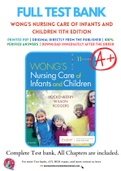 Test Bank for Wong's Nursing Care of Infants and Children 11th Edition By Marilyn J. Hockenberry; David Wilson Chapter 1-34 Complete Guide A+