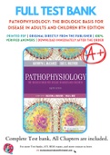 Test Bank for Pathophysiology: The Biologic Basis for Disease in Adults and Children 8th Edition By Sue Huether, Kathryn McCance Chapter 1-50 Complete Guide A+