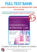 Test Bank for Egan's Fundamentals of Respiratory Care 12th Edition By Robert M. Kacmarek; James K. Stoller; Al Heuer Chapter 1-58 Complete Guide A+