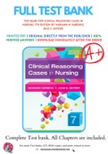 Test Bank For Clinical Reasoning Cases in Nursing 7th Edition By Mariann M. Harding; Julie S. Snyder 9780323527361 Chapter 1-15 Complete Guide .