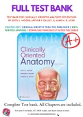 Test Bank For Clinically Oriented Anatomy 8th Edition by Keith L. Moore; Arthur F. Dalley, Anne M. R. Agur 9781496347213 Chapter 1-10 Complete Guide.