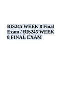 BIS245 WEEK 8 Final Exam / BIS245 WEEK 8 FINAL EXAM