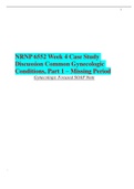 NRNP 6552 Week 4 Case Study Discussion Common Gynecologic Conditions, Part 1 – Missing Period             Gynecologic Focused SOAP Note