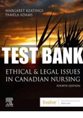 TEST BANK for Ethical & Legal Issues in Canadian Nursing 4th Edition by Margaret Keatings RN and Pamela Adams . All Chapters 1-12. (Complete Download).