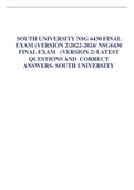 SOUTH UNIVERSITY NSG 6430 FINAL EXAM (VERSION  2)2022-2024/ NSG6430 FINAL EXAM   (VERSION 2) LATEST QUESTIONS AND  CORRECT ANSWERS- SOUTH UNIVERSITY