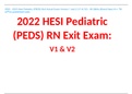 2022 - 2023 Hesi Pediatric (PEDS) Exit Actual Exam Version 1 and 2 (V1 & V2) - All Q&As (Brand New) A++ TB w/Pics guaranteed pass