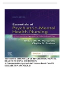 TEST BANK ESSENTIALS OF PSYCHIATRIC MENTAL HEALTH NURSING 4TH EDITION A Communication Approach to Evidence-Based Care BY ELIZABETH VARCAROLIS