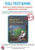 Test Bank for Aging as a Social Process: Canadian Perspectives 7th Edition by Andrew V. Wister Chapter 1-12 Chapter Complete Guide A+