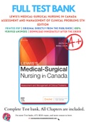 Test Bank for Lewis's Medical-Surgical Nursing in Canada Assessment and Management of Clinical Problems 5th Edition by Jeffrey Kwong; Courtney Reinisch; Jane Tyerman; Shelley Cobbett; Debra Hagler; Mariann Harding; Dott Chapter 1-72 Complete Guide A+