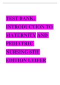 TEST BANK FOR INTRODUCTION TO MATERNITY AND PEDIATRIC NURSING, 8TH EDITION BY GLORIA LEIFER CHAPTER 1-34 COMPLETE GUIDE A+