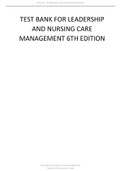 TEST BANK FOR LEADERSHIP AND NURSING CARE MANAGEMENT 6TH EDITION.