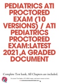 PEDIATRICS ATI PROCTORED EXAM (10 VERSIONS) / ATI PEDIATRICS PROCTORED EXAM:LATEST 2021,A GRADED DOCUMENT