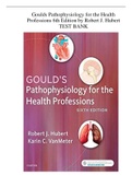 Goulds Pathophysiology for the Health Professions - 6th Edition by Robert J. Hubert BS TEST BANK (questions & answers)