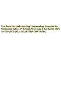 Test Bank For Understanding Pharmacology Essentials for Medication Safety, 2nd Edition, Workman & LaCharity 100% A+ GRADED (ALL CHAPTERS COVERED).