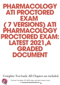 PHARMACOLOGY ATI PROCTORED EXAM ( 7 VERSIONS) / ATI PHARMACOLOGY PROCTORED EXAM:LATEST 2021,A GRADED DOCUMENT