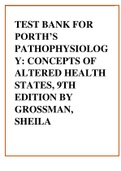 Test Bank For Porth’s Pathophysiology, Concepts of Altered Health States, 9th Edition by Grossman, Sheila.