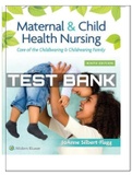 TEST BANK FOR MATERNAL & CHILD HEALTH NURSING 9TH EDITION CARE OF THE CHILDBEARING & CHILDREARING FAMILY By JoAnne Silbert-Flagg