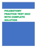 PHLEBOTOMY  PRACTICE TEST 2023  WITH COMPLETE  SOLUTION