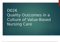 WGU D026 Quality Outcomes in a Culture of Value-Based Nursing Care with complete solution(WGU Elements of Value Based Care Powerpoint)