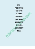 ATI PEDIATRICS CMS EXAM QUESTIONS AND ANSWERS 100% CORRECT 2022 FEB